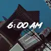 Xunixmv - 6:00 AM - Single